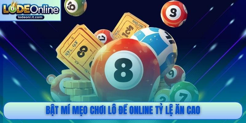 Bật mí mẹo chơi lô đề online tỷ lệ ăn cao