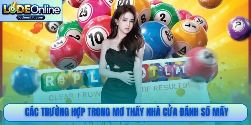  Các trường hợp trong mơ thấy nhà cửa đánh số mấy