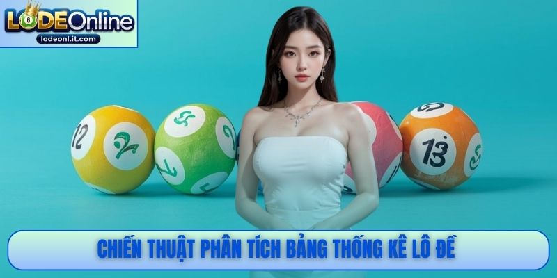 Chiến thuật phân tích bảng thống kê lô đề 