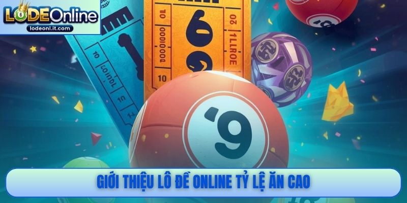 Giới thiệu lô đề online tỷ lệ ăn cao