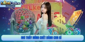 Mơ thấy mình chết đánh con gì