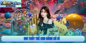 Mơ thấy trẻ con đánh số gì