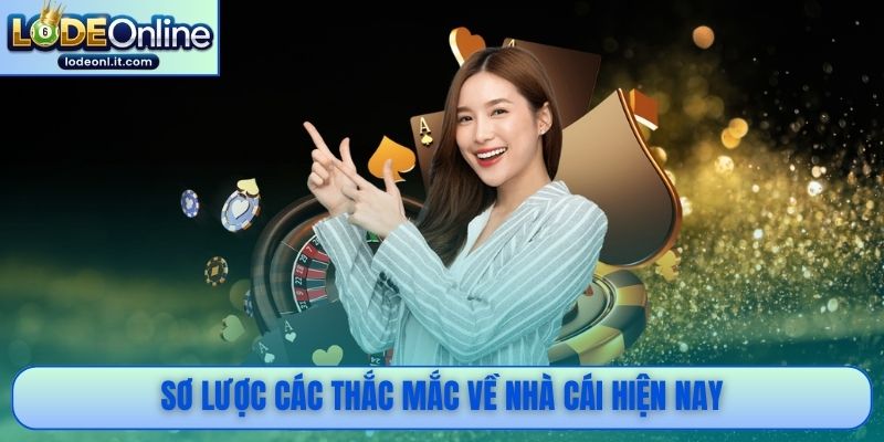 Sơ lược các thắc mắc về nhà cái hiện nay