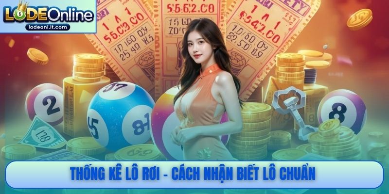 Thống kê lô rơi - Cách nhận biết lô chuẩn 