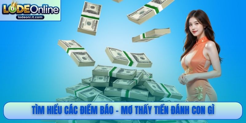 Tìm hiểu các điềm báo - Mơ thấy tiền đánh con gì