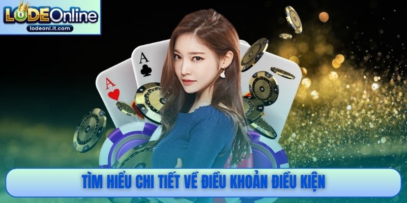 Tìm hiểu chi tiết về điều khoản điều kiện