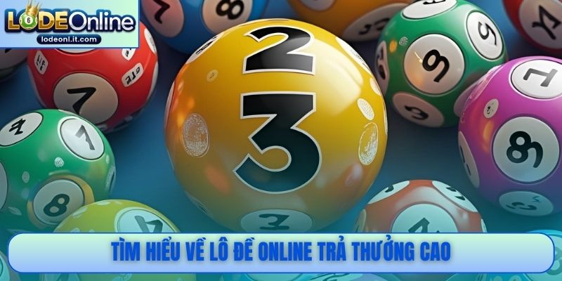 Tìm hiểu về lô đề online trả thưởng cao